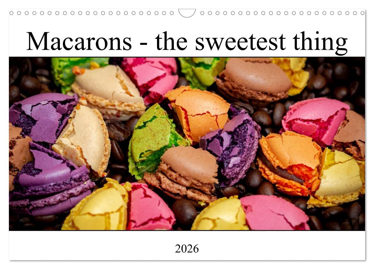 Macarons - the sweetest thing (Wall Calendar 2026 DIN A3 landscape), CALVENDO 12 Month Wall Calendar: Let the sweetest thing follow you all year long! Leisure, Home & Garden