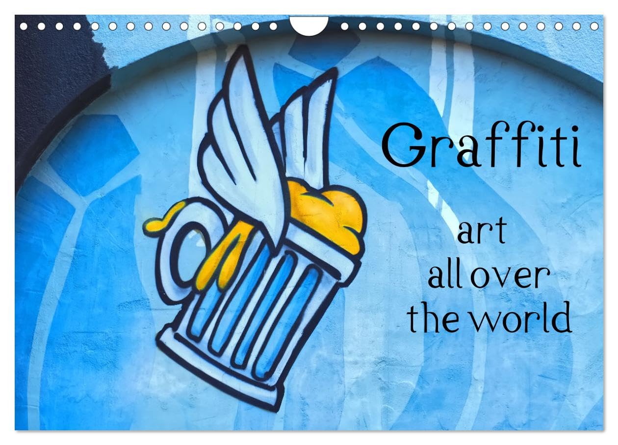 Graffiti art all over the world (Wall Calendar 2026 DIN A4 landscape), CALVENDO 12 Month Wall Calendar: Beautiful Graffitis you can find everywhere in the world Leisure, Home & Garden