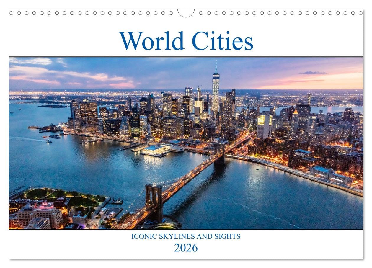World Cities - Iconic skylines and sights (Wall Calendar 2026 DIN A3 landscape), CALVENDO 12 Month Wall Calendar: Amazing views of the most famous cities Leisure, Home & Garden
