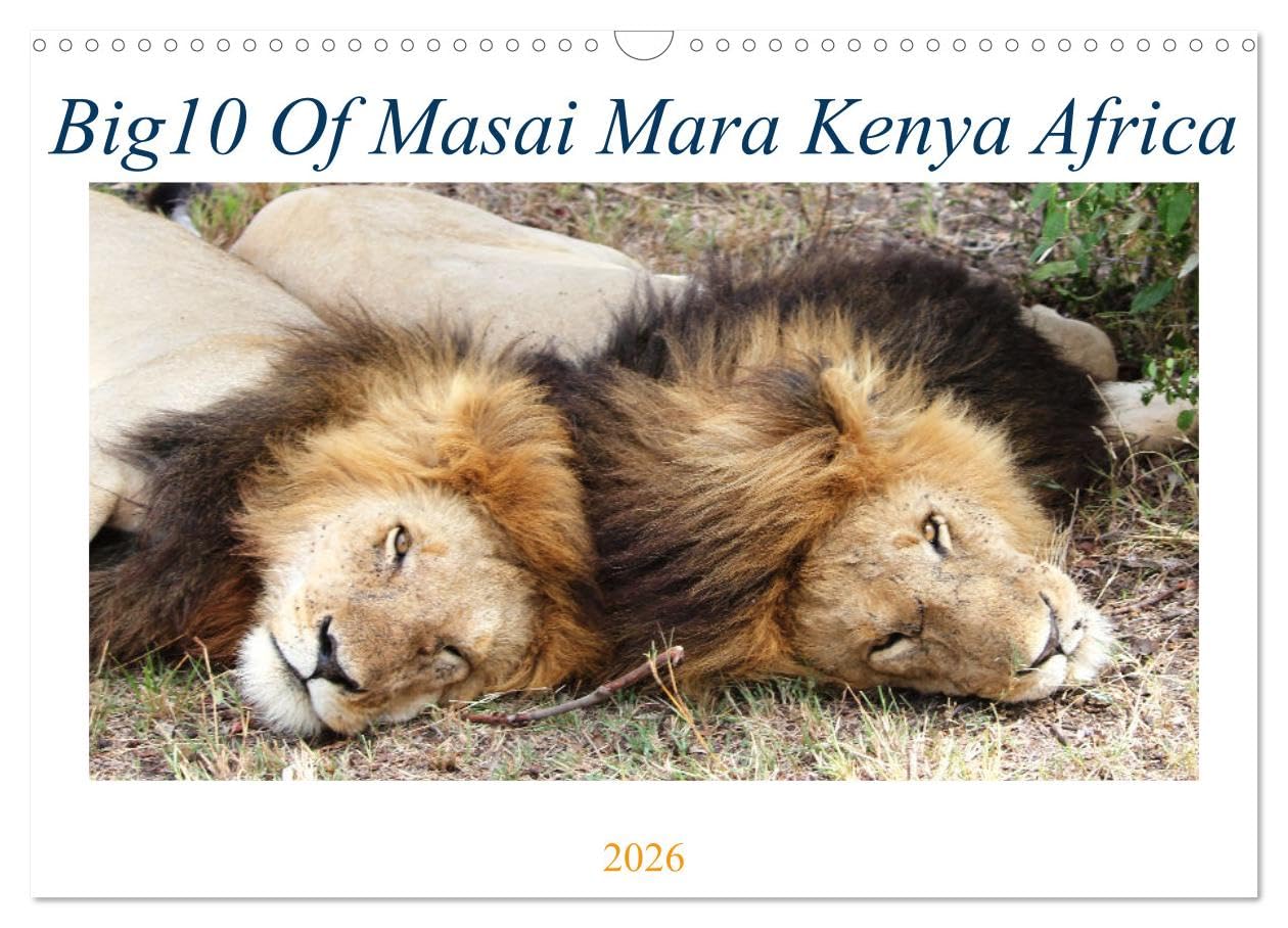 Big10 Of Masai Mara Kenya Africa (Wall Calendar 2026 DIN A3 landscape), CALVENDO 12 Month Wall Calendar: The top 10 animals of Masai Mara Kenya Africa Natural Sciences