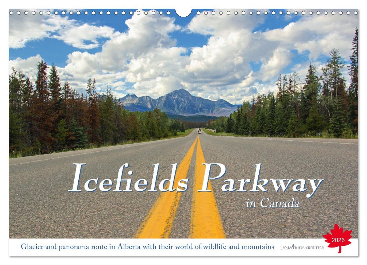 Icefields Parkway in Canada (Wall Calendar 2026 DIN A3 landscape), CALVENDO 12 Month Wall Calendar: A tour on one of the most beautiful highway in the ... Louise in the heart of the Rocky Mountains Film, Art & Culture