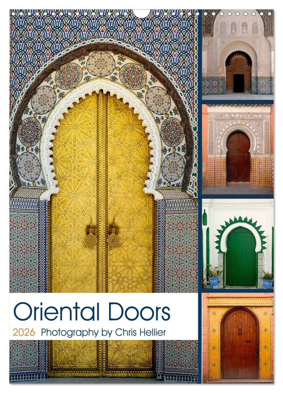 Oriental Doors (Wall Calendar 2026 DIN A3 portrait), CALVENDO 12 Month Wall Calendar: A twelve-month tour of some of Morocco's most amazing doors and doorways. Film, Art & Culture