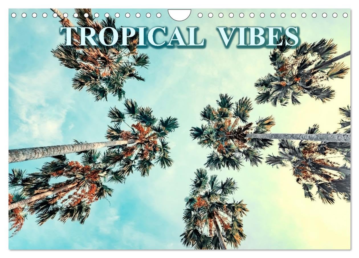 Tropical Vibes (Wall Calendar 2026 DIN A4 landscape), CALVENDO 12 Month Wall Calendar: A visit through the beautiful tropical nature in photos. Film, Art & Culture