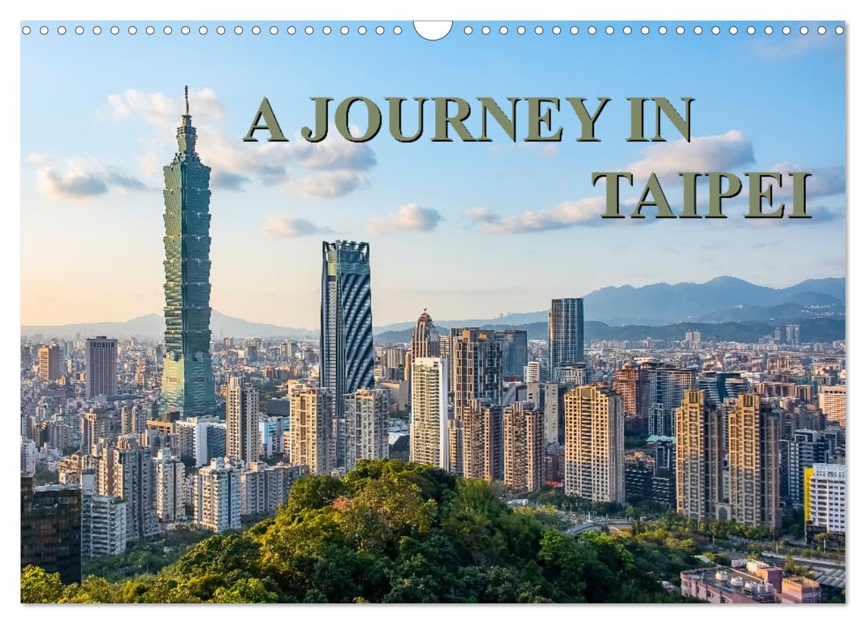 A Journey In Taipei (Wall Calendar 2026 DIN A3 landscape), CALVENDO 12 Month Wall Calendar: A visit through the beautiful city of Taipei in photos. Leisure, Home & Garden