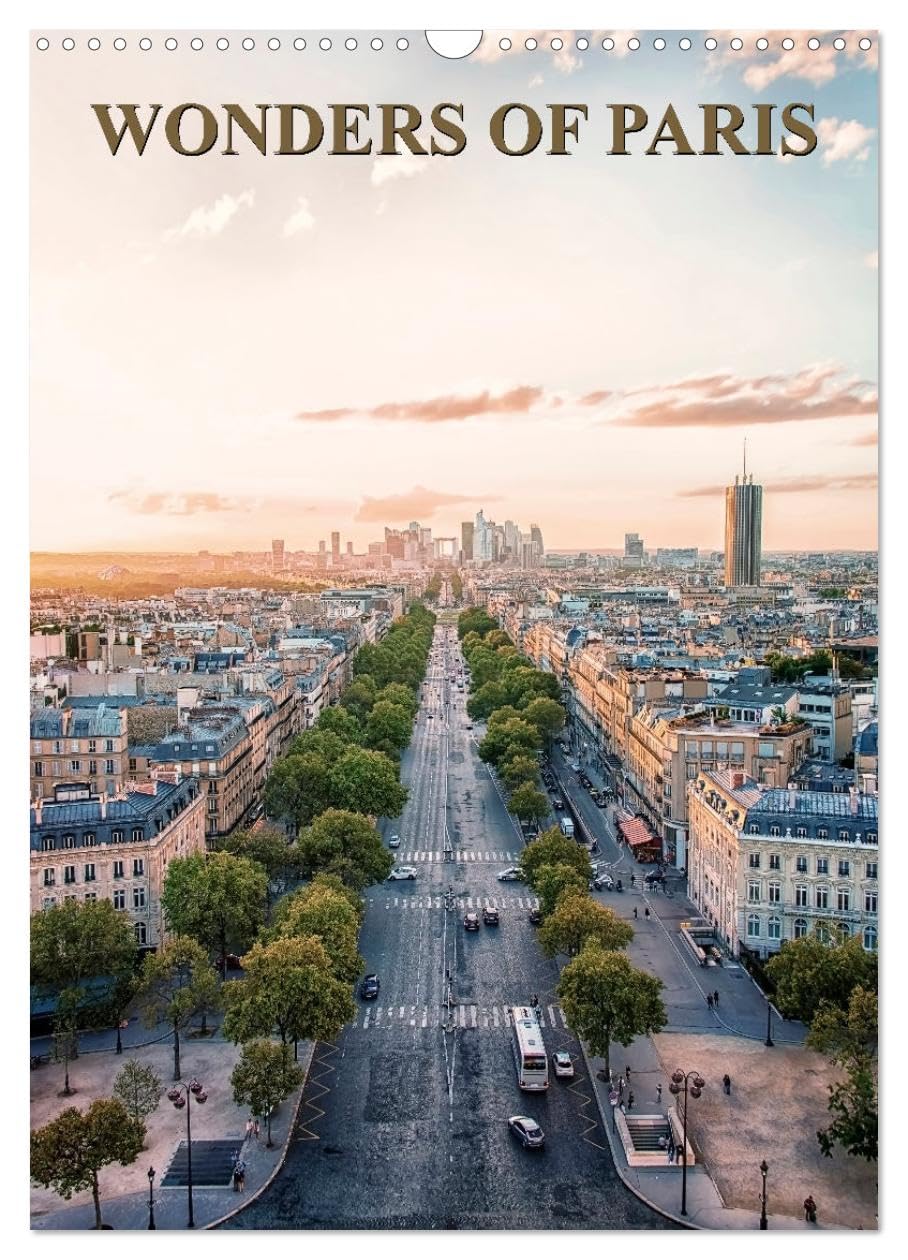 Wonders of Paris (Wall Calendar 2026 DIN A3 portrait), CALVENDO 12 Month Wall Calendar: A visit to the beautiful city of Paris in photos. Leisure, Home & Garden