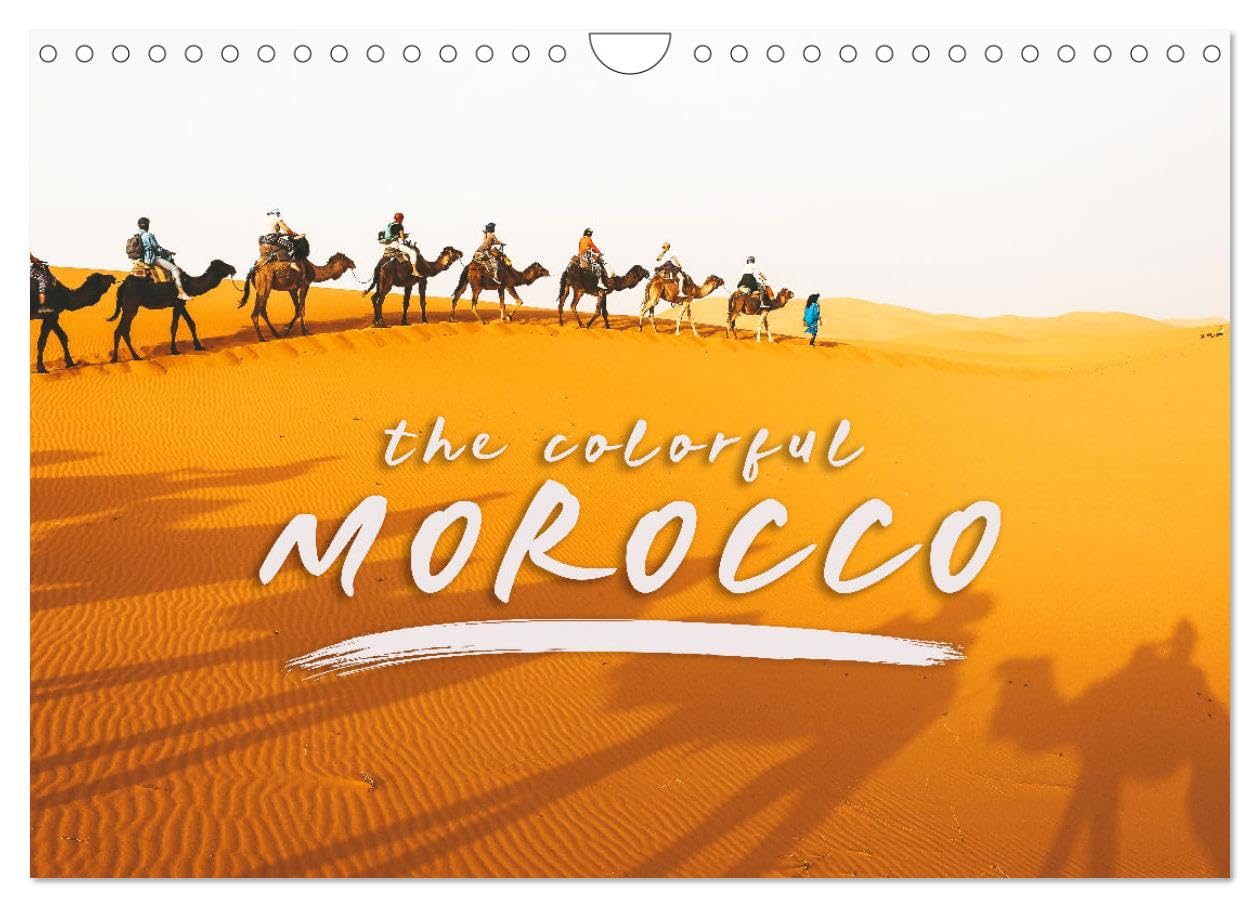 The colorful Morocco (Wall Calendar 2026 DIN A4 landscape), CALVENDO 12 Month Wall Calendar: Morocco - the oasis for all senses Leisure, Home & Garden