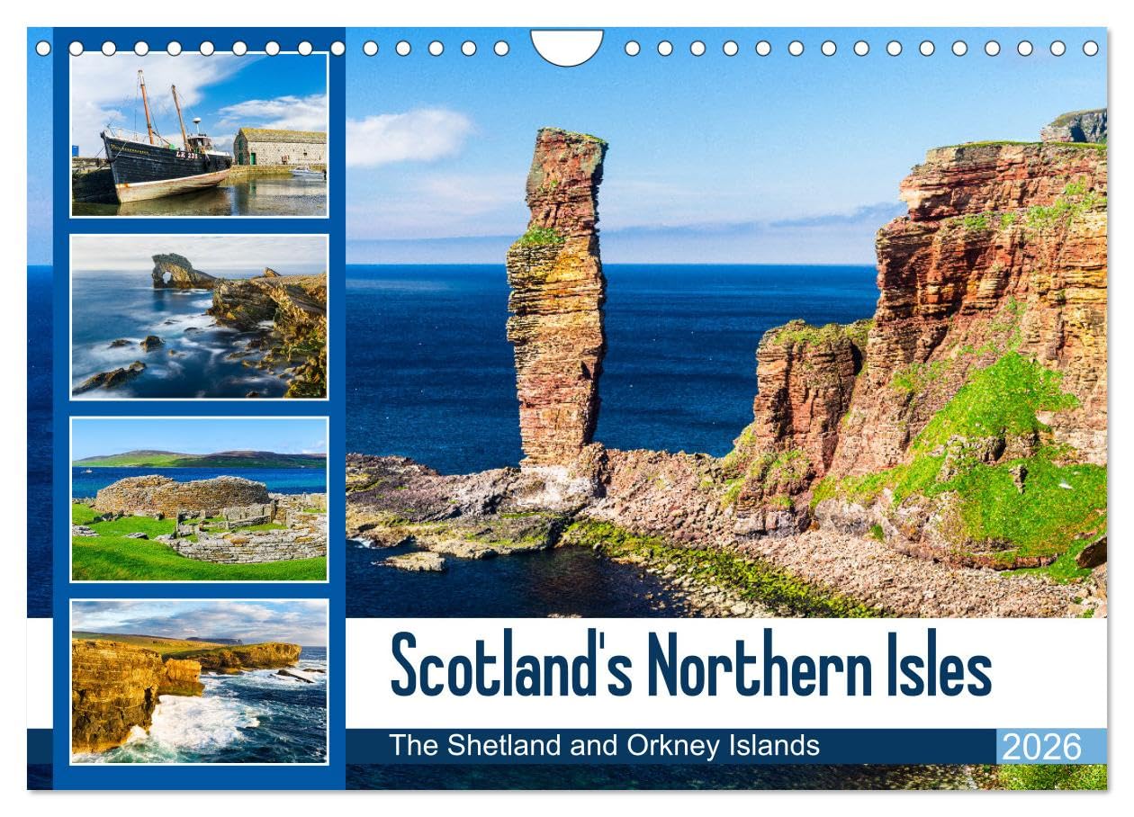 Scotland's Northern Isles - The Orkney and Shetland Islands (Wall Calendar 2026 DIN A4 landscape), CALVENDO 12 Month Wall Calendar: A journey in ... the remote islands in the north of Scotland Leisure, Home & Garden