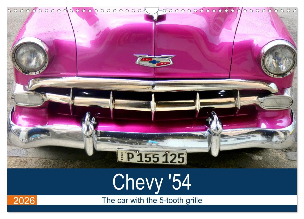 Chevy '54 - The car with the 5-tooth grille (Wall Calendar 2026 DIN A3 landscape), CALVENDO 12 Month Wall Calendar: The Chevrolet 1954 in Cuba Books