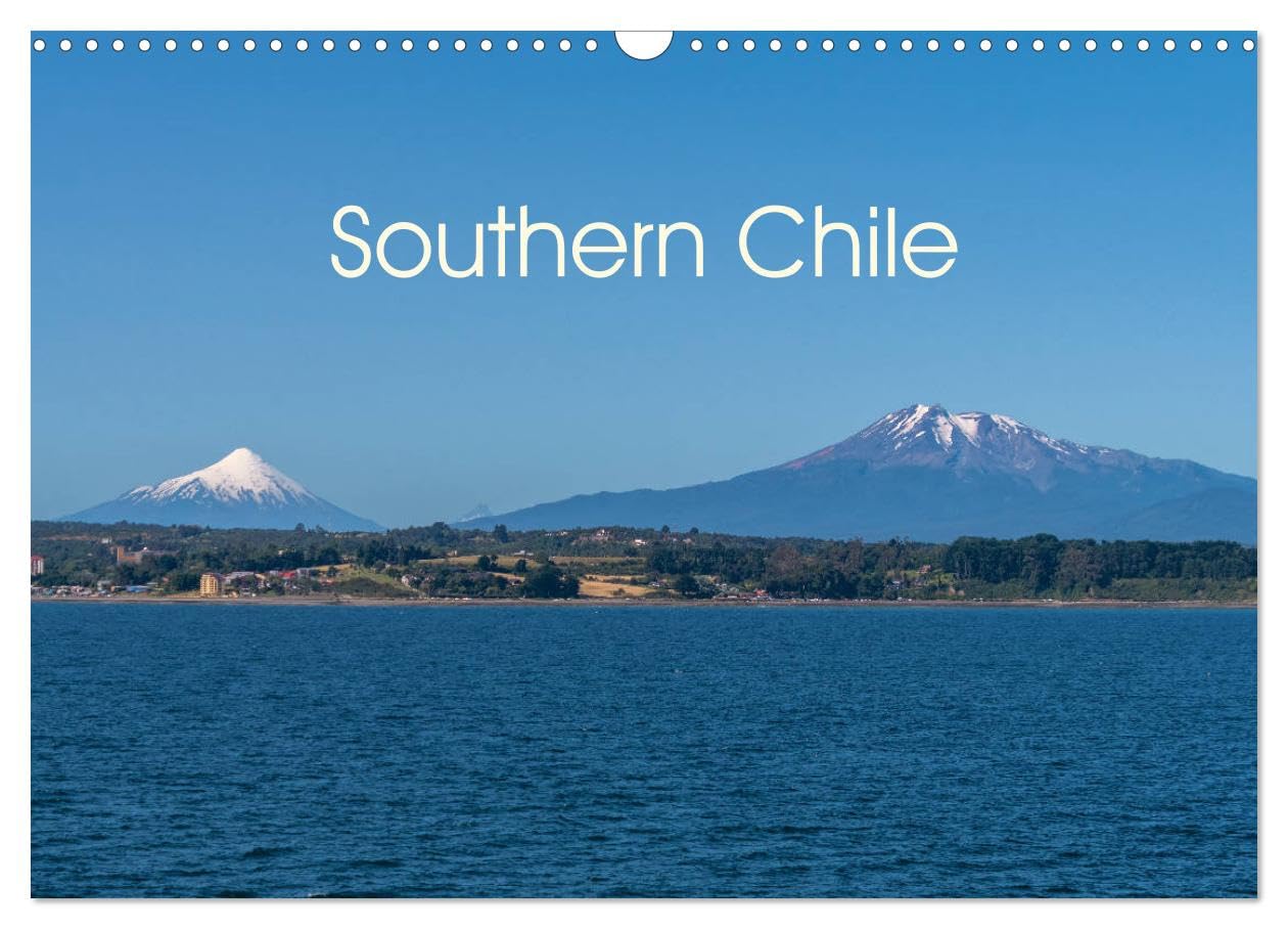 Southern Chile (Wall Calendar 2026 DIN A3 landscape), CALVENDO 12 Month Wall Calendar: From Santiage de Chile to Cape Horn Film, Art & Culture