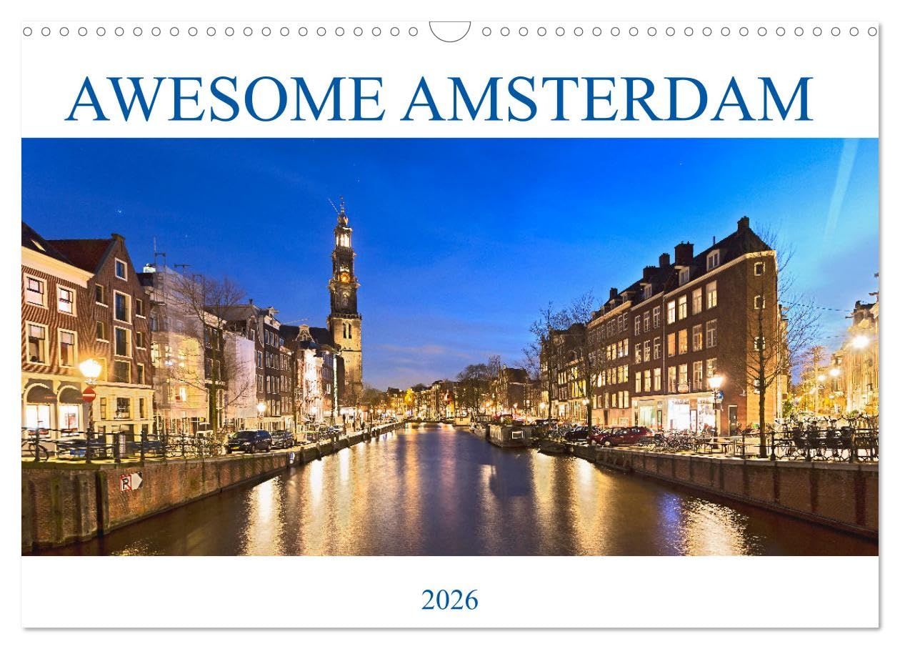 AWESOME AMSTERDAM (Wall Calendar 2026 DIN A3 landscape), CALVENDO 12 Month Wall Calendar: Amsterdam - A walk along the canals Photography