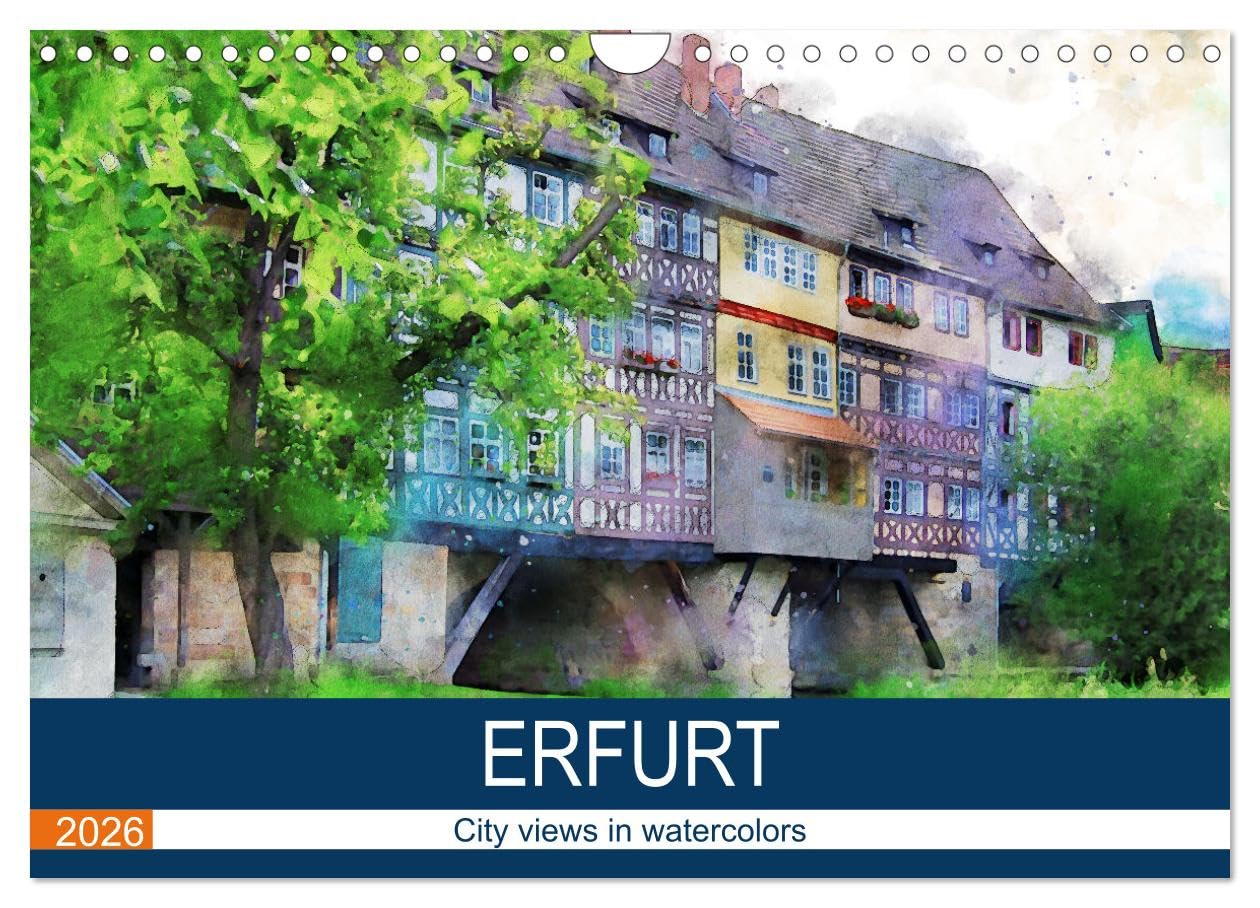 Erfurt - City views in watercolors (Wall Calendar 2026 DIN A4 landscape), CALVENDO 12 Month Wall Calendar: Sights of the city in Thuringia Social Sciences