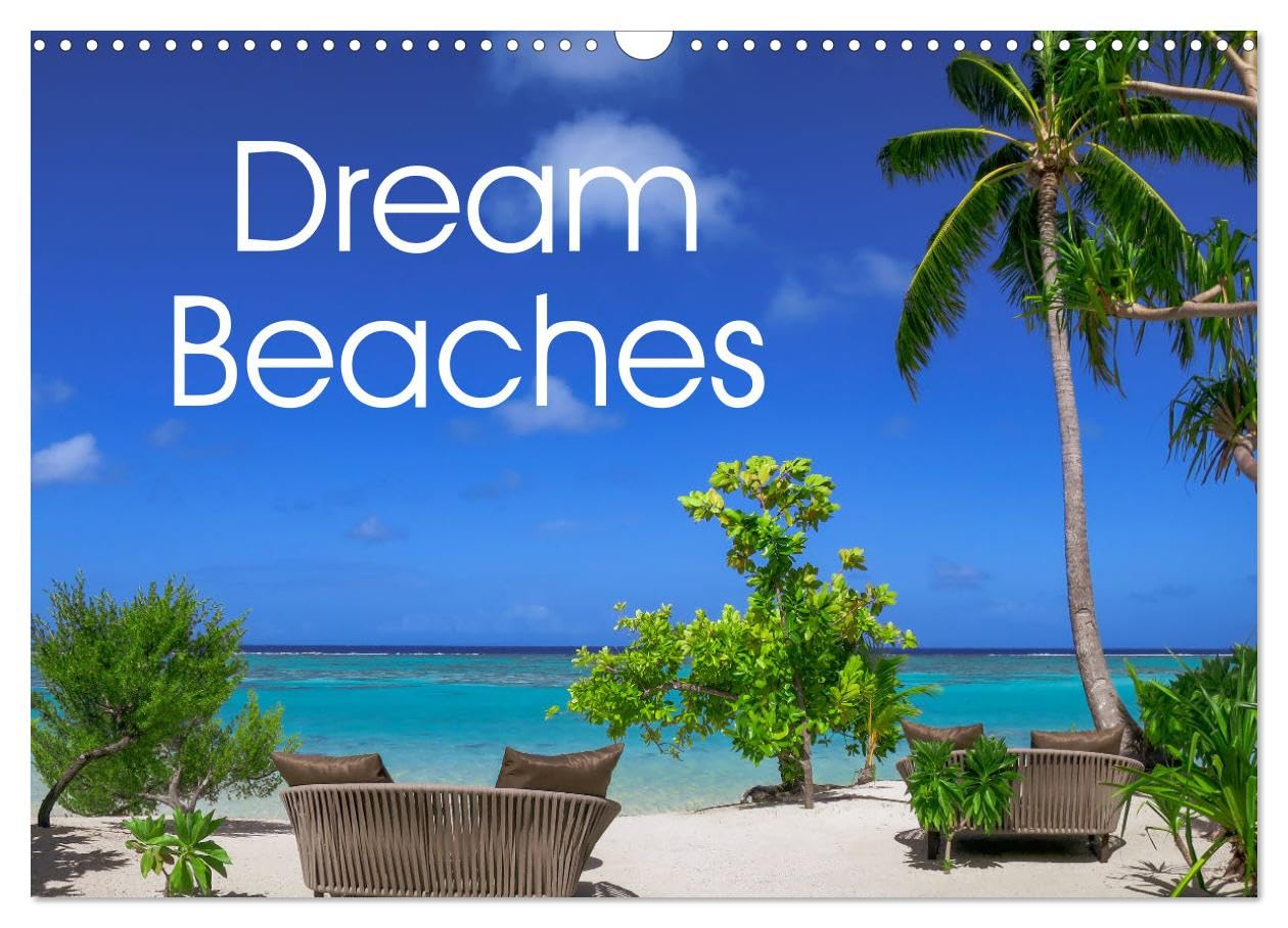 Dream Beaches worldwide (Wall Calendar 2026 DIN A3 landscape), CALVENDO 12 Month Wall Calendar: A journey to the most beautiful beaches all over the globe Leisure, Home & Garden
