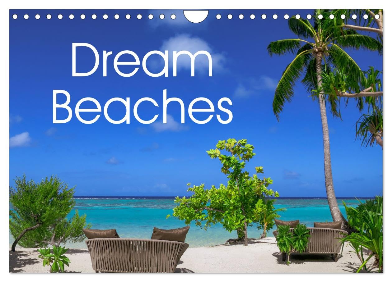 Dream Beaches worldwide (Wall Calendar 2026 DIN A4 landscape), CALVENDO 12 Month Wall Calendar: A journey to the most beautiful beaches all over the globe Leisure, Home & Garden