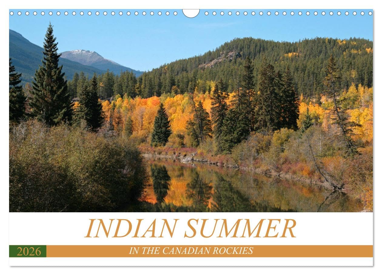 Indian Summer in the Canadian Rockies (Wall Calendar 2026 DIN A3 landscape), CALVENDO 12 Month Wall Calendar: The Rocky Mountains at the most beautiful season. Leisure, Home & Garden