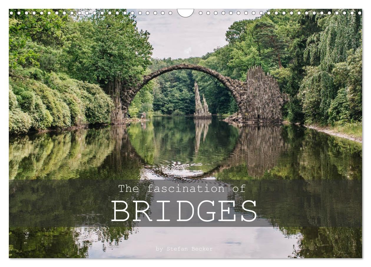 The Fascination of Bridges (Wall Calendar 2026 DIN A3 landscape), CALVENDO 12 Month Wall Calendar: Bridges connect people all over the world Leisure, Home & Garden