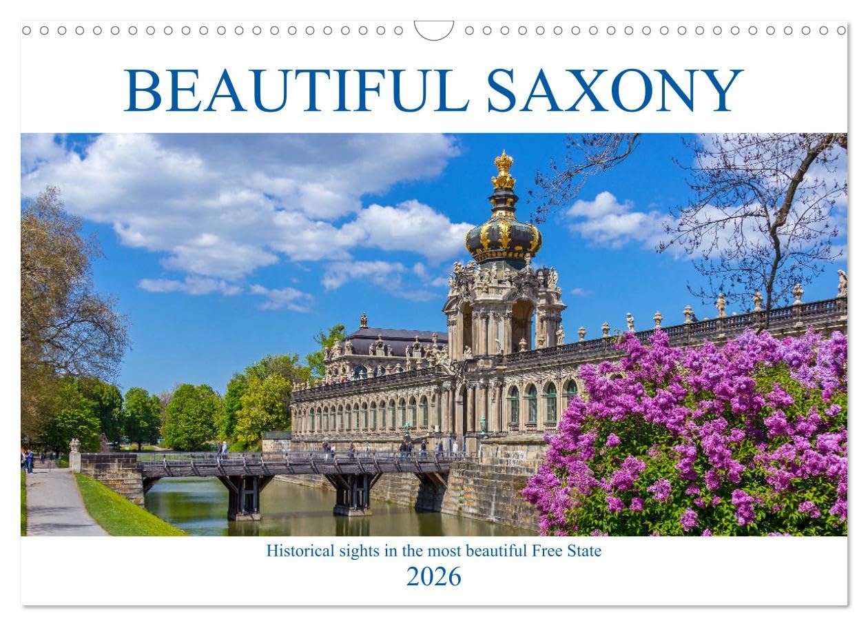 Beautiful Saxony (Wall Calendar 2026 DIN A3 landscape), CALVENDO 12 Month Wall Calendar: Photographic ramble through the historical Saxony. Books