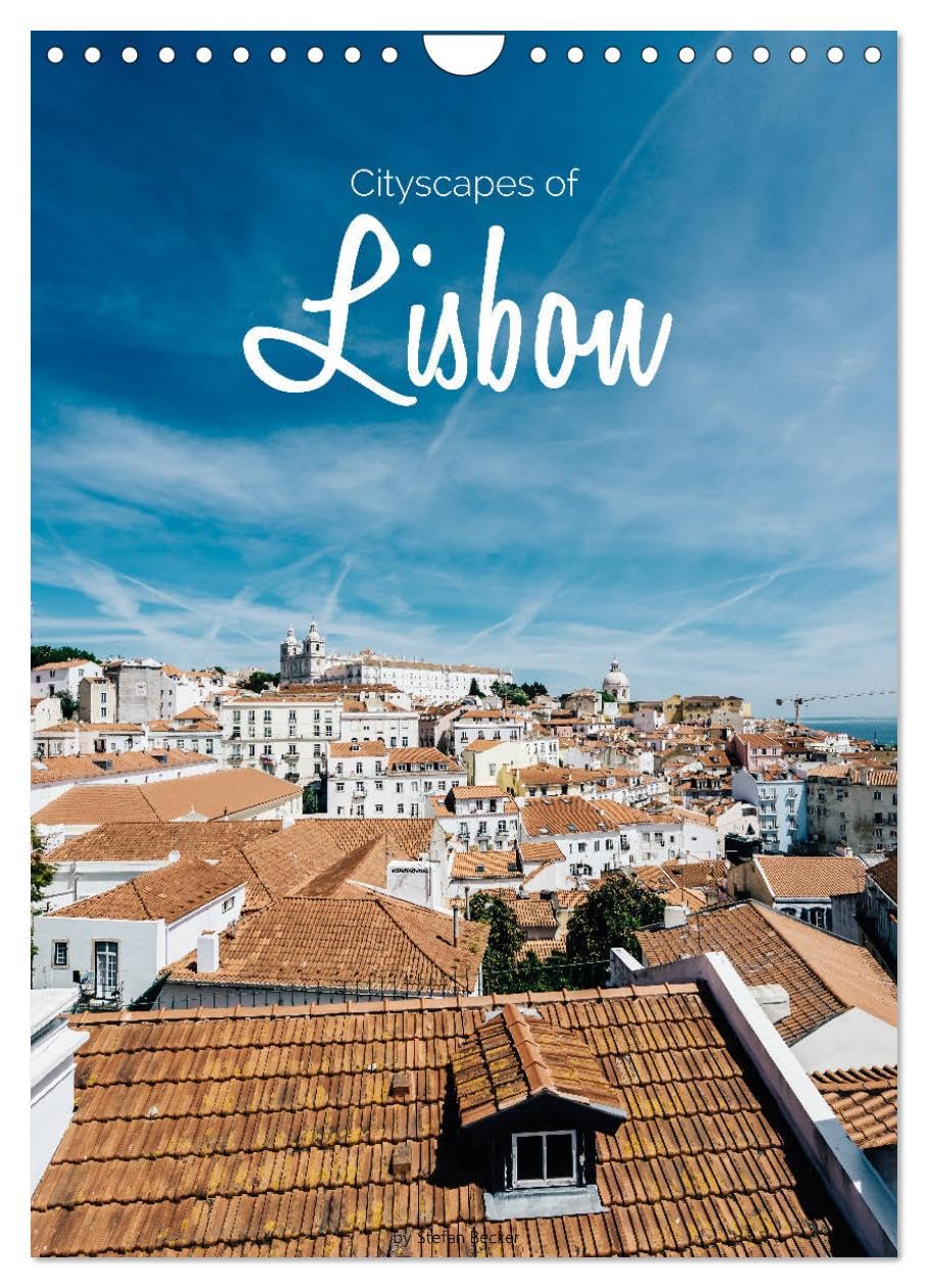 Cityscapes of Lisbon (Wall Calendar 2026 DIN A4 portrait), CALVENDO 12 Month Wall Calendar: The capital of Portugal is a charismatic and vibrant metropolis. Leisure, Home & Garden