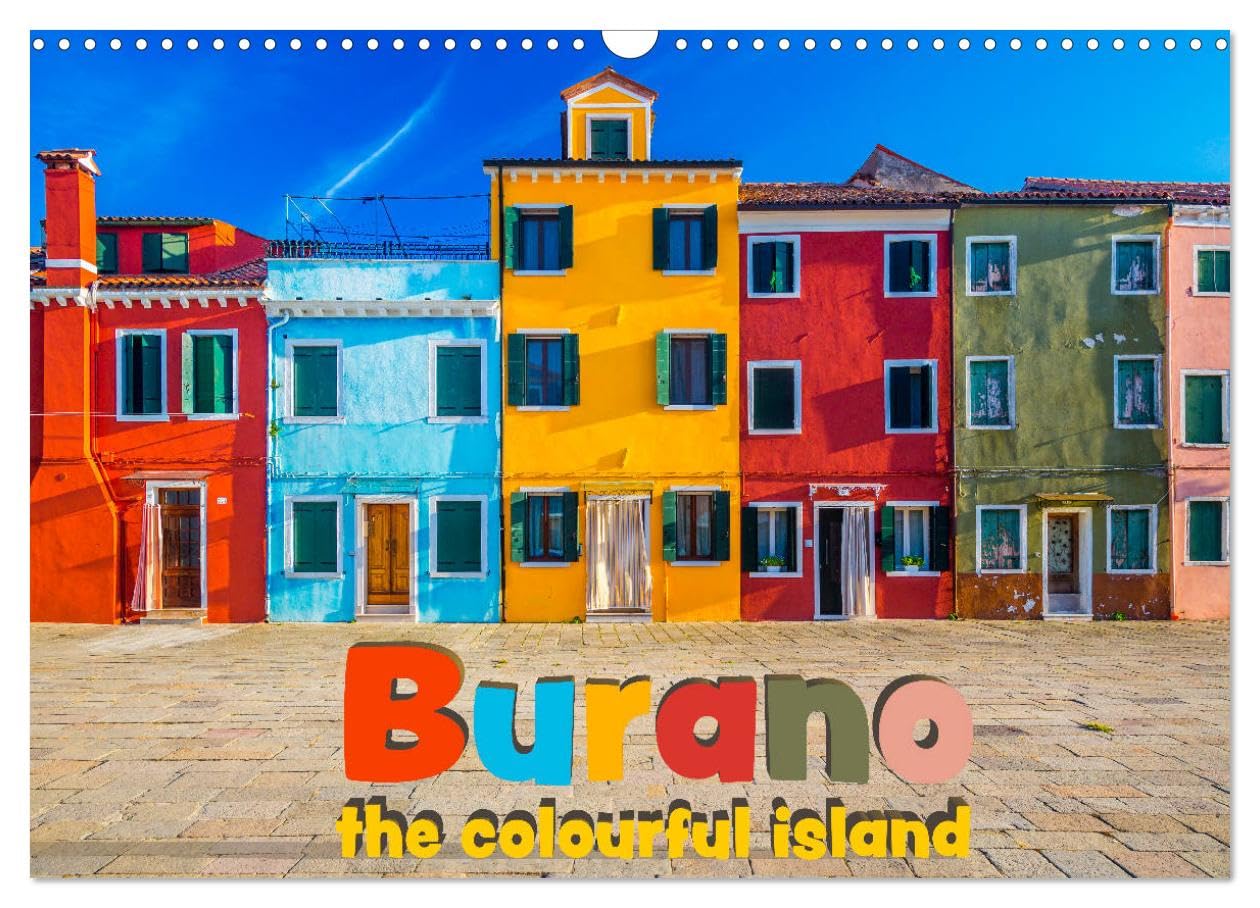 Burano - The colourful island (Wall Calendar 2026 DIN A3 landscape), CALVENDO 12 Month Wall Calendar: The small island in the lagoon of Venice in colourful pictures Film, Art & Culture