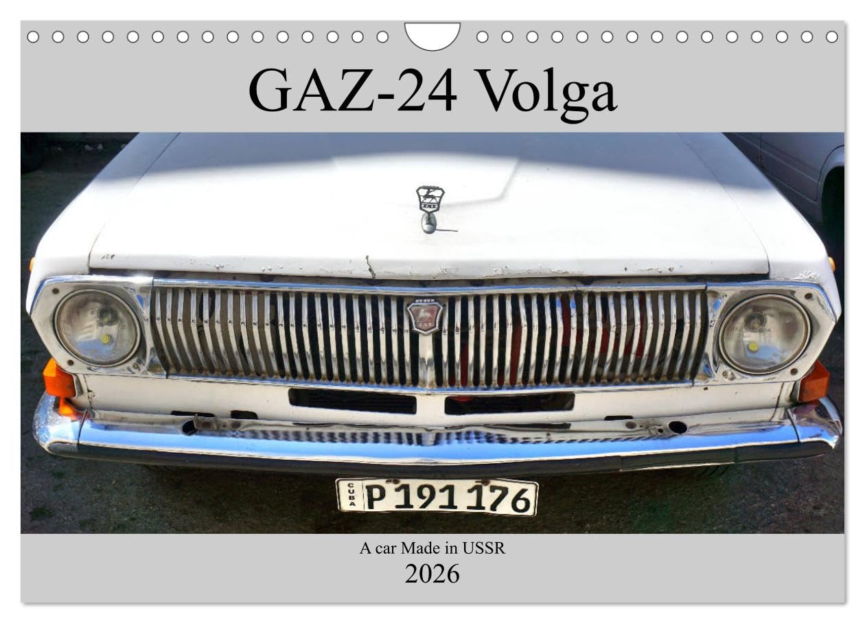GAZ-24 Volga - A car Made in USSR (Wall Calendar 2026 DIN A4 landscape), CALVENDO 12 Month Wall Calendar: The GAZ-24 Volga in Havana Books