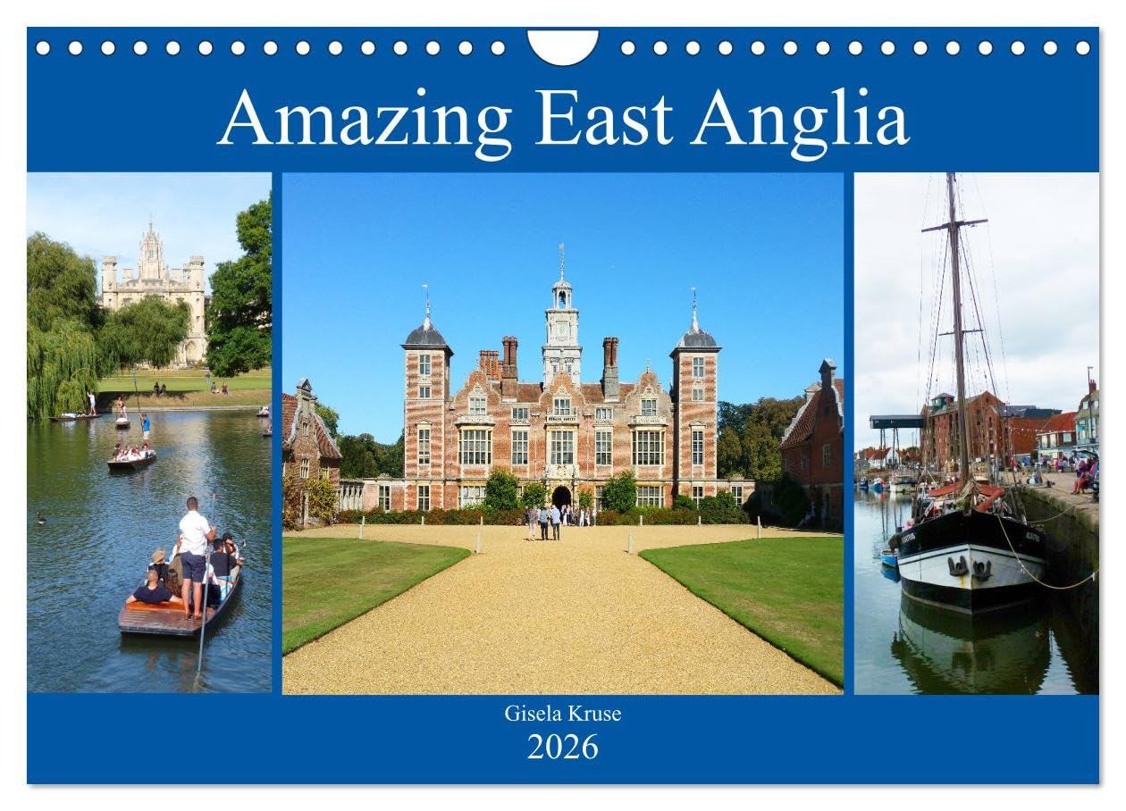 Amazing East Anglia (Wall Calendar 2026 DIN A4 landscape), CALVENDO 12 Month Wall Calendar: Highlights of Eastern England Film, Art & Culture