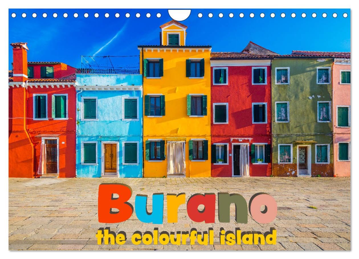 Burano - The colourful island (Wall Calendar 2026 DIN A4 landscape), CALVENDO 12 Month Wall Calendar: The small island in the lagoon of Venice in colourful pictures Film, Art & Culture