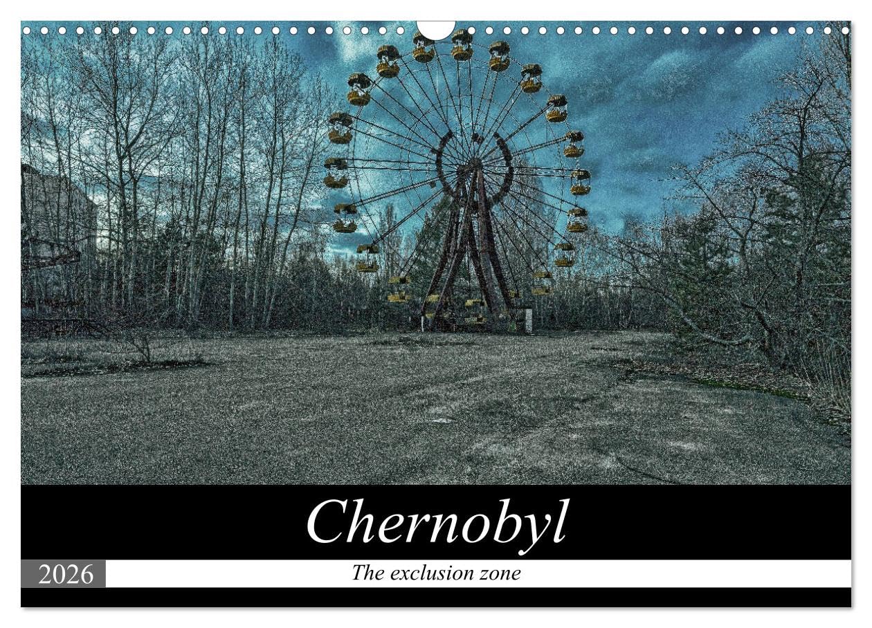Chernobyl - The exclusion zone (Wall Calendar 2026 DIN A3 landscape), CALVENDO 12 Month Wall Calendar: A tour of the Chernobyl exclusion zone Leisure, Home & Garden
