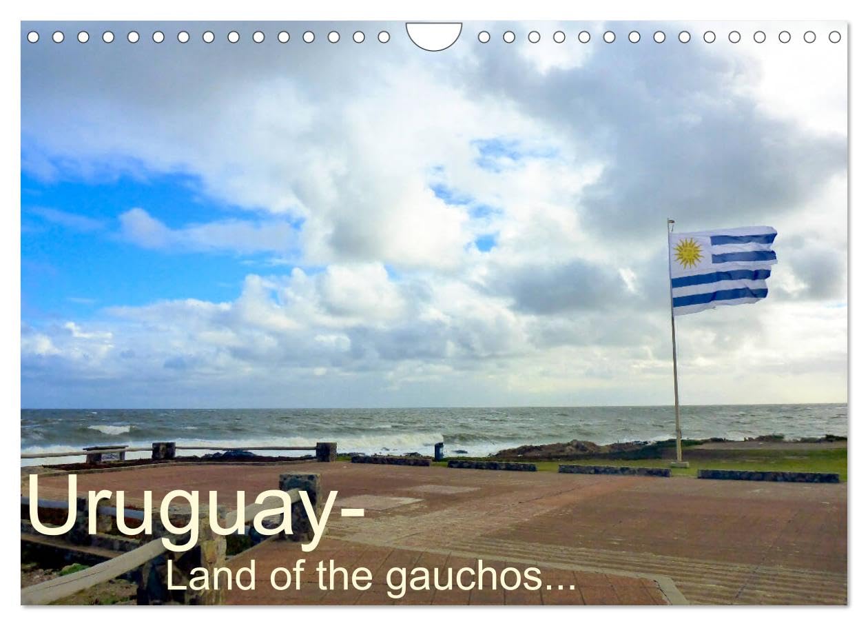 Uruguay - Land of the gauchos (Wall Calendar 2026 DIN A4 landscape), CALVENDO 12 Month Wall Calendar: Country of rest and relaxation. Books