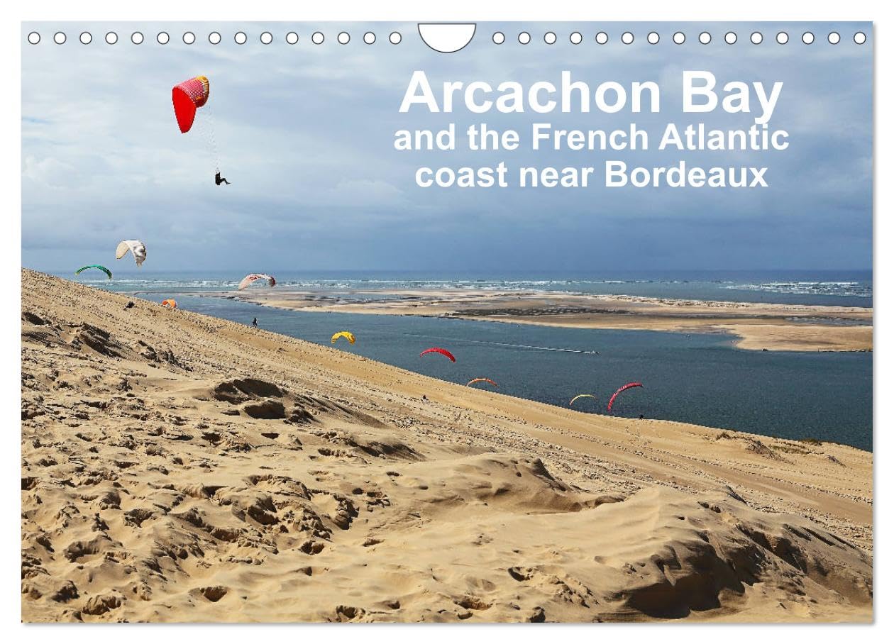 Arcachon Bay and the French Atlantic coast near Bordeaux (Wall Calendar 2026 DIN A4 landscape), CALVENDO 12 Month Wall Calendar: Impressions from the sunny southwest of France Leisure, Home & Garden