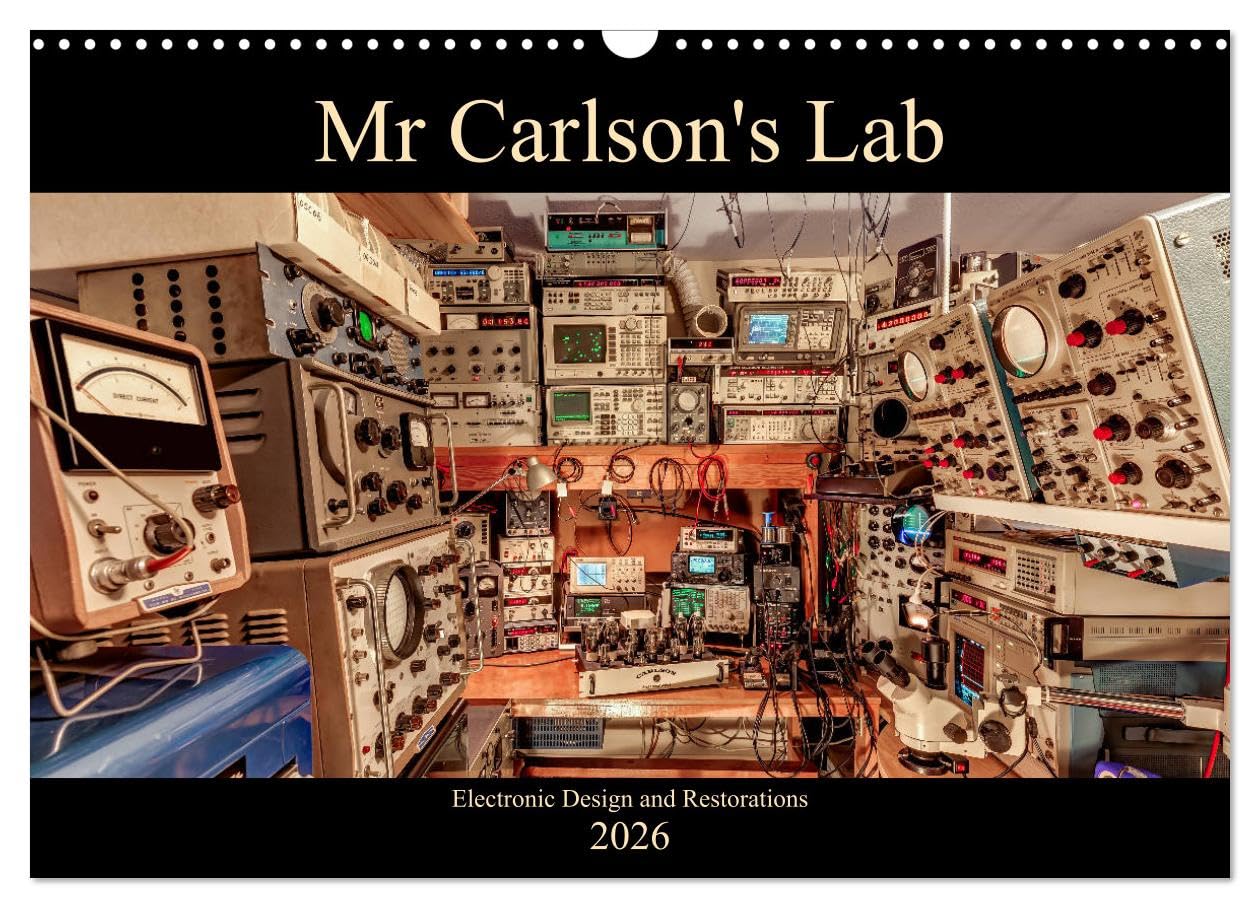 Mr Carlson's Lab Electronic Design and Restorations (Wall Calendar 2026 DIN A3 landscape), CALVENDO 12 Month Wall Calendar: Unique images from the fascinating world of electronics Business, Finance & Career