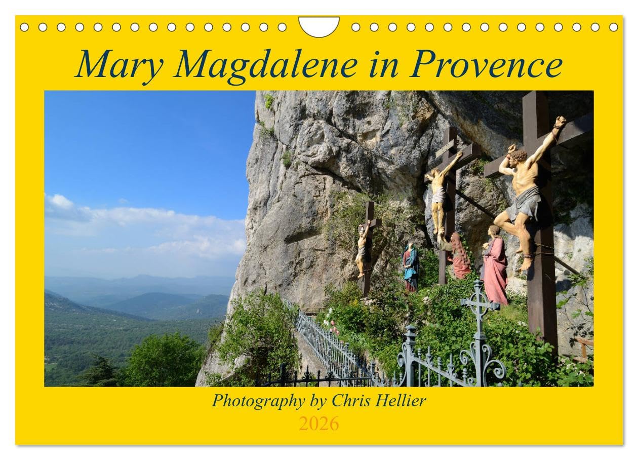 Mary Magdalene in Provence (Wall Calendar 2026 DIN A4 landscape), CALVENDO 12 Month Wall Calendar: Beutiful photographs of holy sites in southern France associated with Mary Magdalene. Calendars