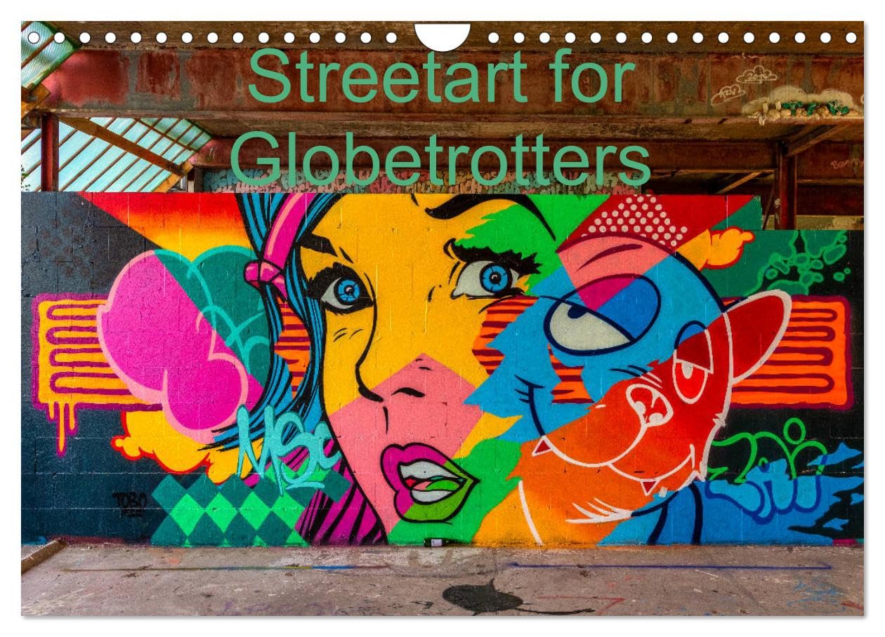 Streetart for Globetrotters (Wall Calendar 2026 DIN A4 landscape), CALVENDO 12 Month Wall Calendar: International Artwork around the globe Film, Art & Culture