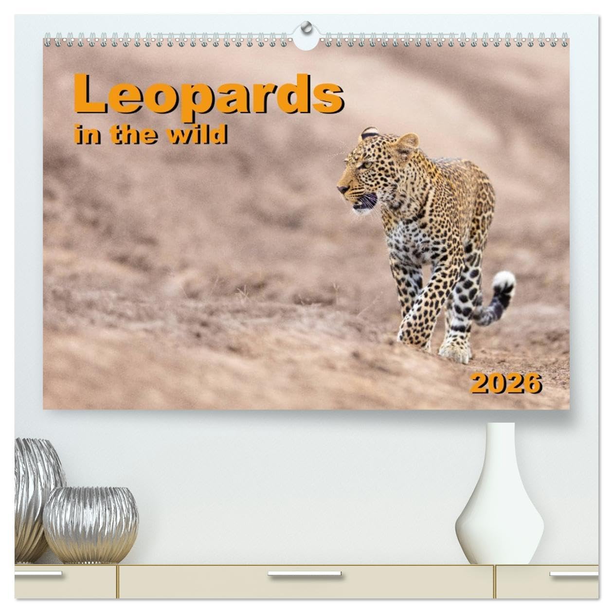 Leopards in the wild (High Quality Premium Wall Calendar 2026 DIN A2 landscape),CALVENDO 12 Month Wall Calendar: Impressive leopard pictures from East Africa Natural Sciences