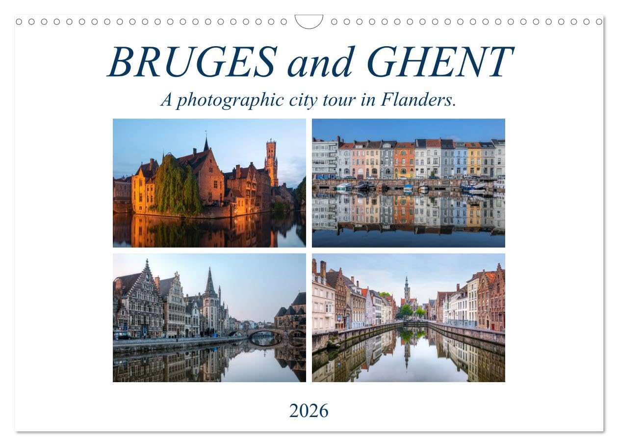 Bruges and Ghent, a photographic city tour in Flanders. (Wall Calendar 2026 DIN A3 landscape), CALVENDO 12 Month Wall Calendar: This photo calendar ... rich historical heritage of Ghent and Bruges Leisure, Home & Garden