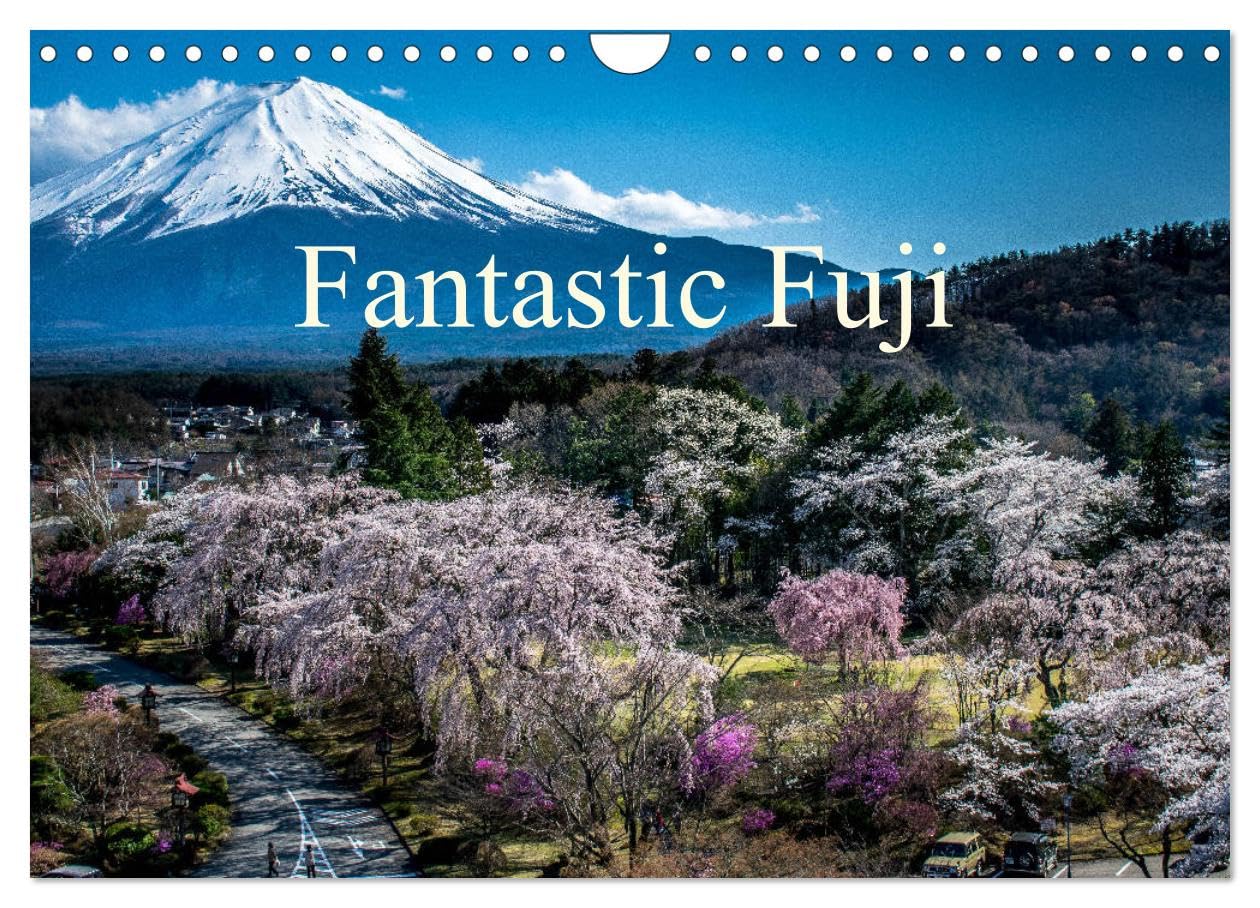 Fantastic Fuji (Wall Calendar 2026 DIN A4 landscape), CALVENDO 12 Month Wall Calendar: The world's most fantastic place Leisure, Home & Garden