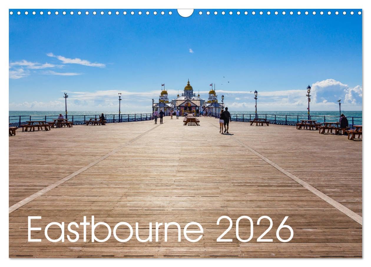 Eastbourne 2026 (Wall Calendar 2026 DIN A3 landscape), CALVENDO 12 Month Wall Calendar: Views of Eastbourne Books