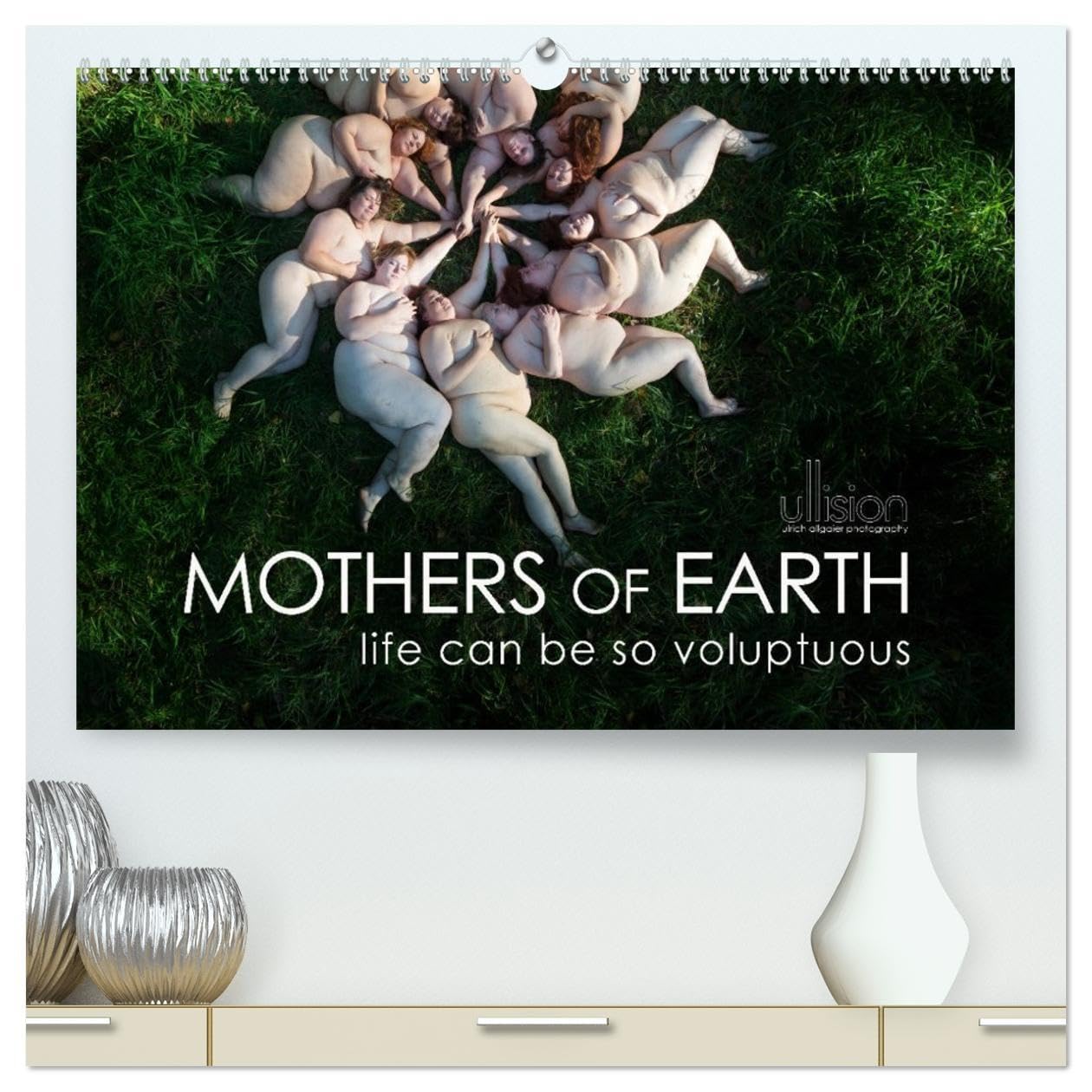 Mothers of earth- life can be so voluptuous (High Quality Premium Wall Calendar 2026 DIN A2 landscape),CALVENDO 12 Month Wall Calendar: The natural power and beauty of corpulent women! Photography