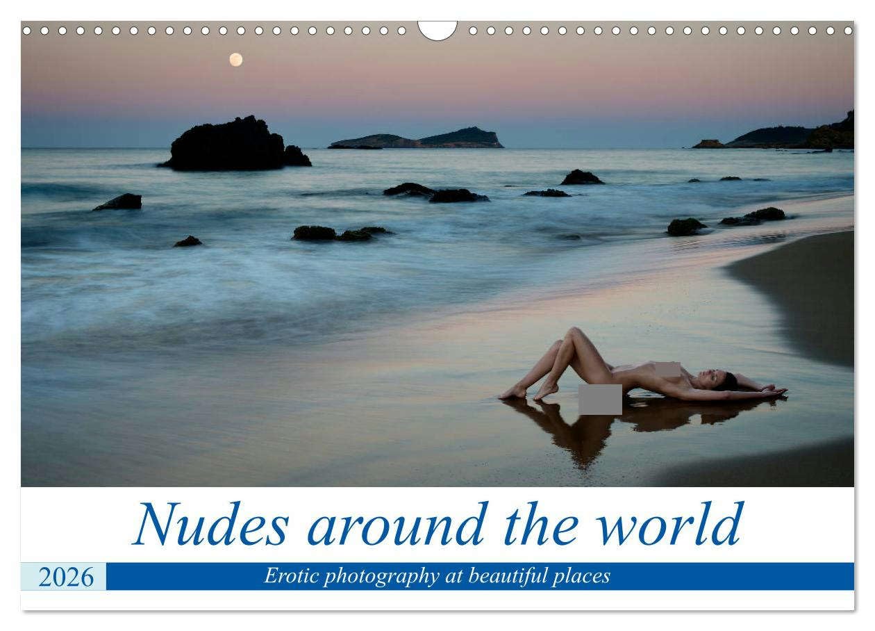 Nudes around the world (Wall Calendar 2026 DIN A3 landscape), CALVENDO 12 Month Wall Calendar: Nude photography at most beautiful places Photography