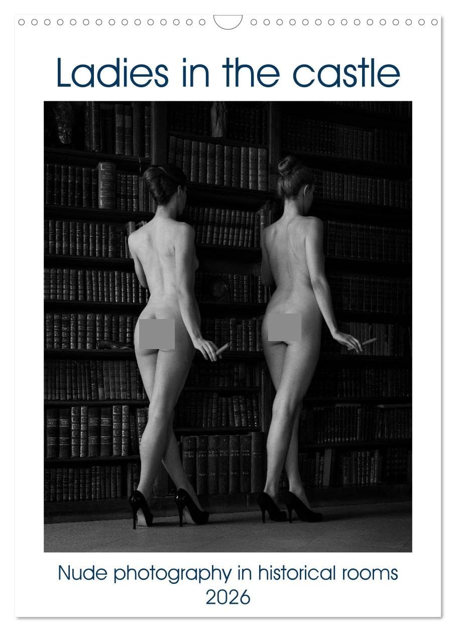Ladies in the castle (Wall Calendar 2026 DIN A3 portrait), CALVENDO 12 Month Wall Calendar: Nude photography in historical rooms Photography