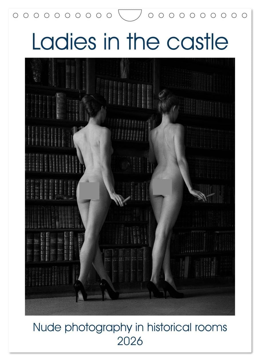 Ladies in the castle (Wall Calendar 2026 DIN A4 portrait), CALVENDO 12 Month Wall Calendar: Nude photography in historical rooms Photography