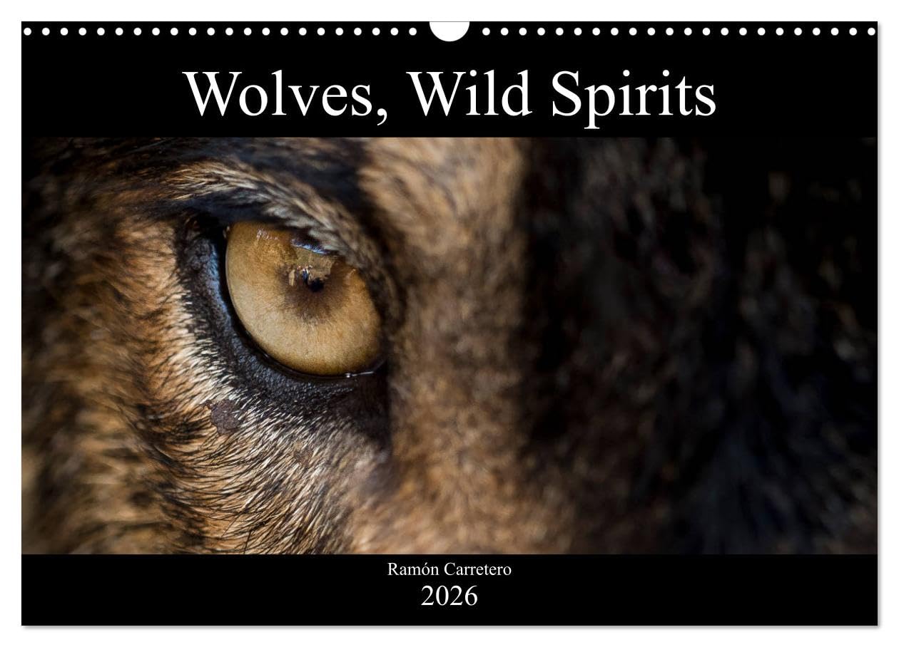 Wolves, Wild Spirits (Wall Calendar 2026 DIN A3 landscape), CALVENDO 12 Month Wall Calendar: Stunning images of the most legendary predator. Natural Sciences