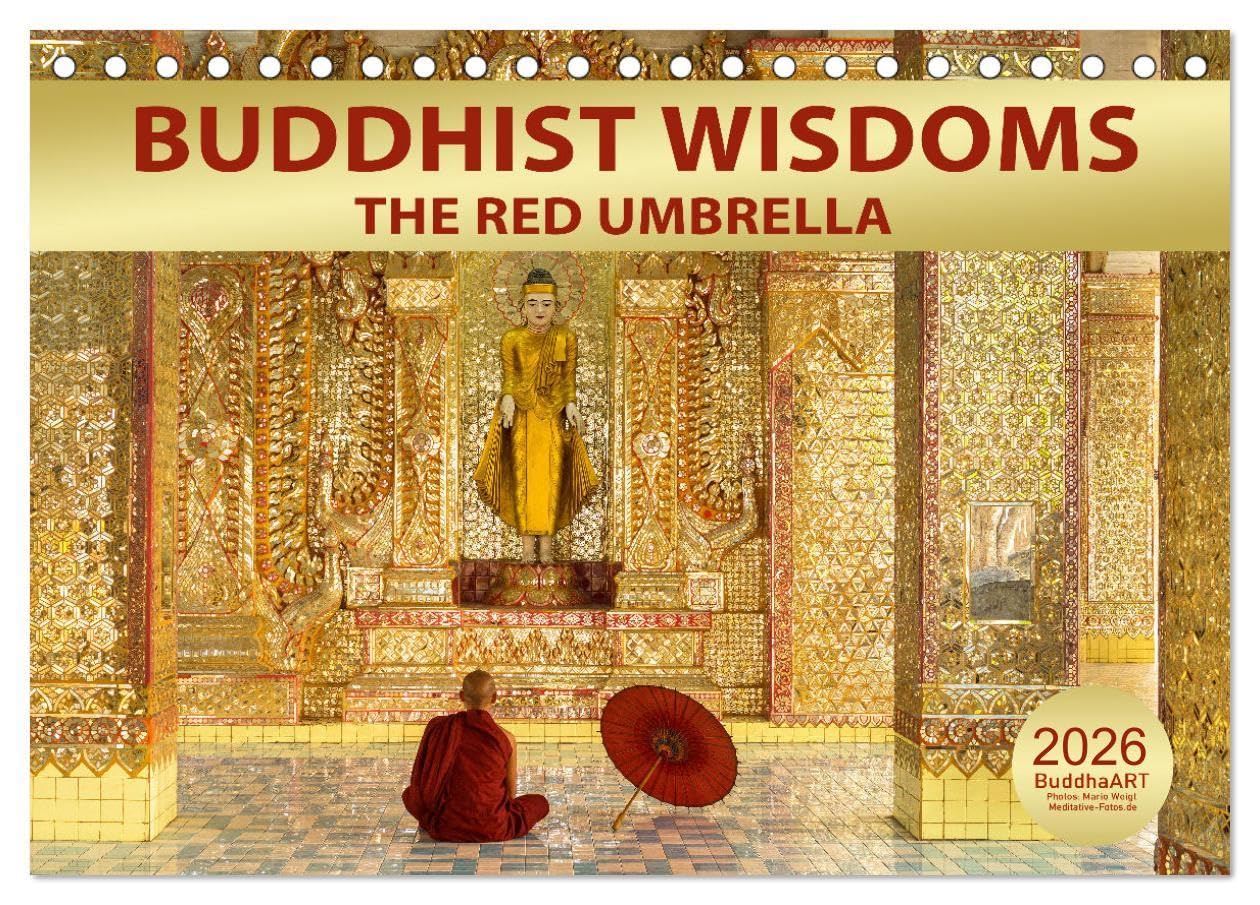 BUDDHIST WISDOMS - THE RED UMBRELLA (Desk Calendar 2026 DIN A5 landscape), CALVENDO 12 Month DeskCalendar: Words of Buddha Leisure, Home & Garden