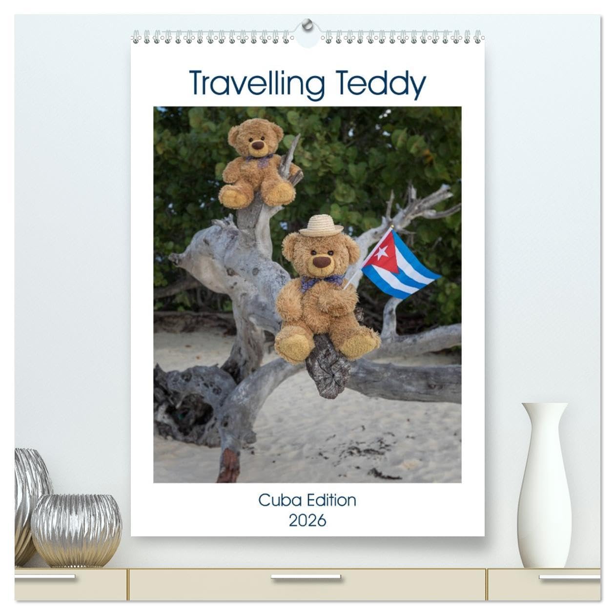 Travelling Teddy Cuba Edition 2026 (High Quality Premium Wall Calendar 2026 DIN A2 portrait),CALVENDO 12 Month Wall Calendar: A monthly calendar with ... of a Teddy Bear on his Travel through Cuba Social Sciences