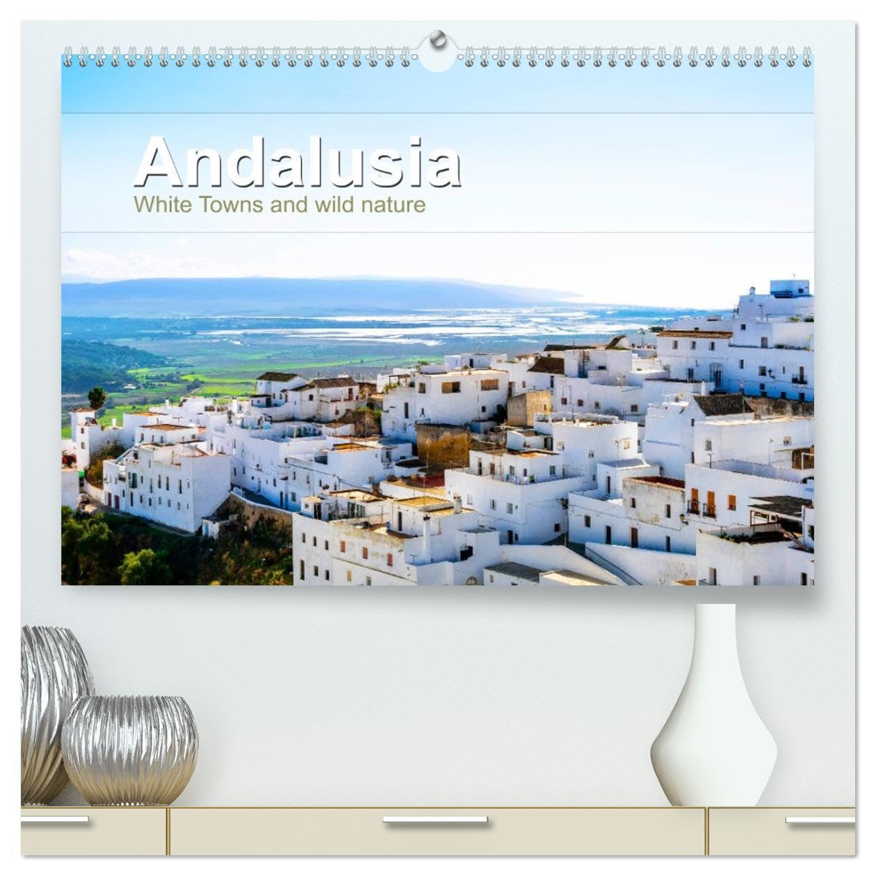 Andalusia (High Quality Premium Wall Calendar 2026 DIN A2 landscape),CALVENDO 12 Month Wall Calendar: White Towns and wild nature Leisure, Home & Garden