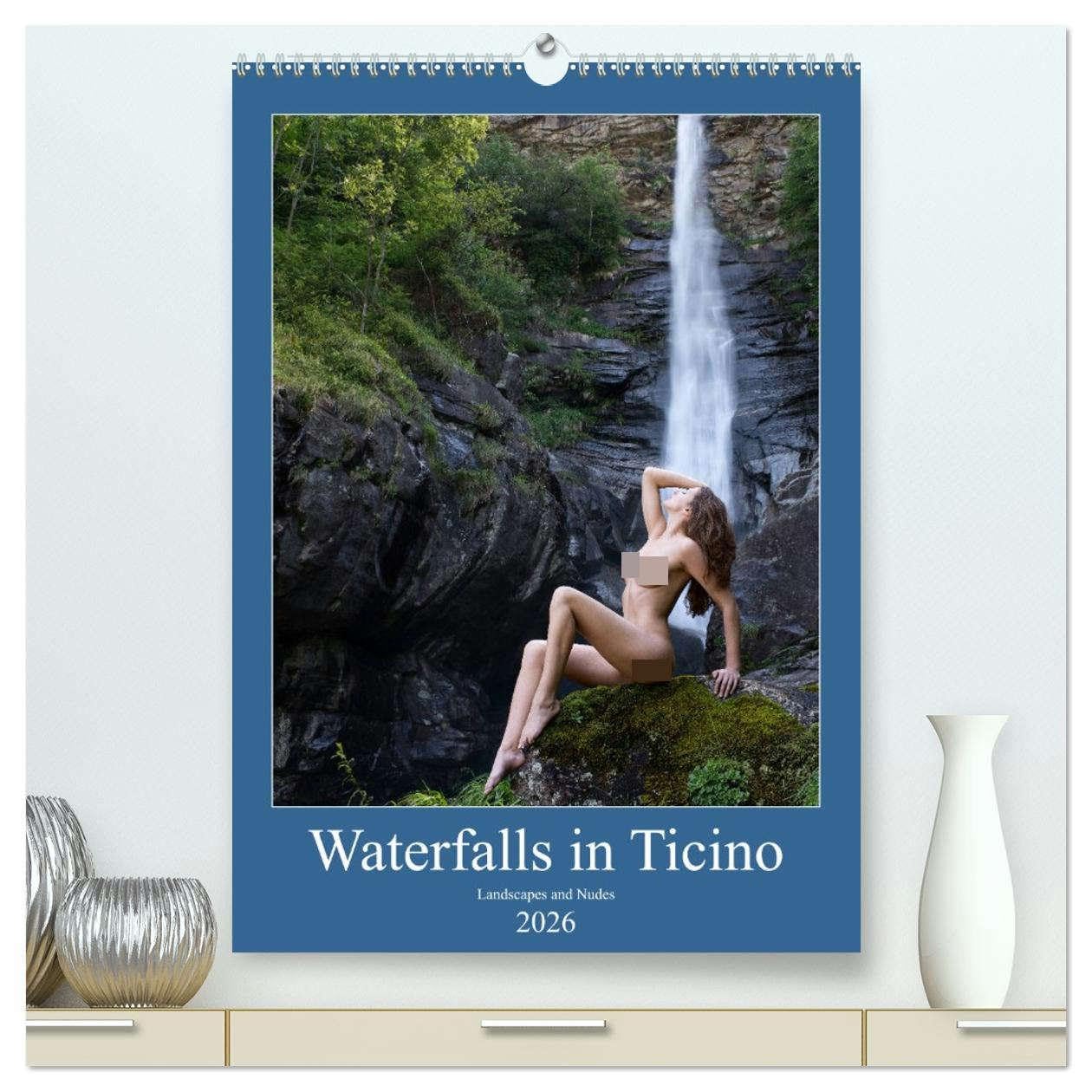 Waterfalls in Ticino (High Quality Premium Wall Calendar 2026 DIN A2 portrait),CALVENDO 12 Month Wall Calendar: Landscapes and nudes in Ticino Photography