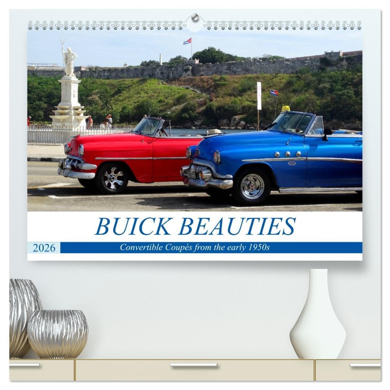BUICK BEAUTIES (High Quality Premium Wall Calendar 2026 DIN A2 landscape),CALVENDO 12 Month Wall Calendar: Convertible Coupés from the early 1950s Leisure, Home & Garden