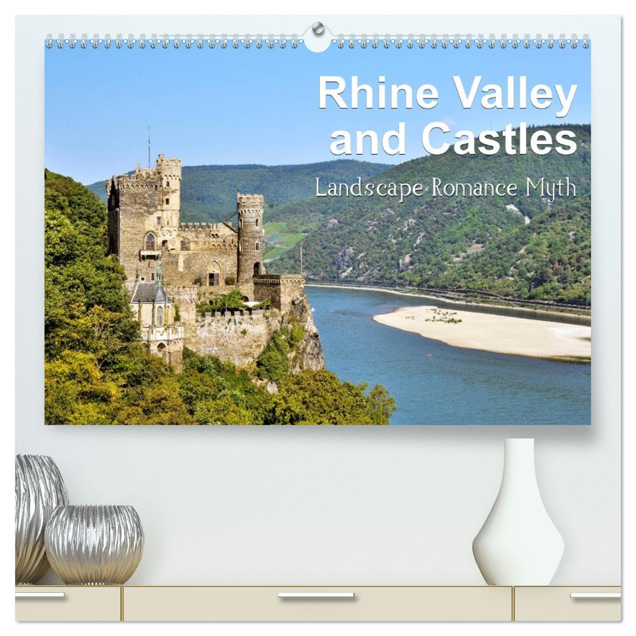 Rhine Valley and Castles (High Quality Premium Wall Calendar 2026 DIN A2 landscape),CALVENDO 12 Month Wall Calendar: Landscape, Romance, Myth Film, Art & Culture