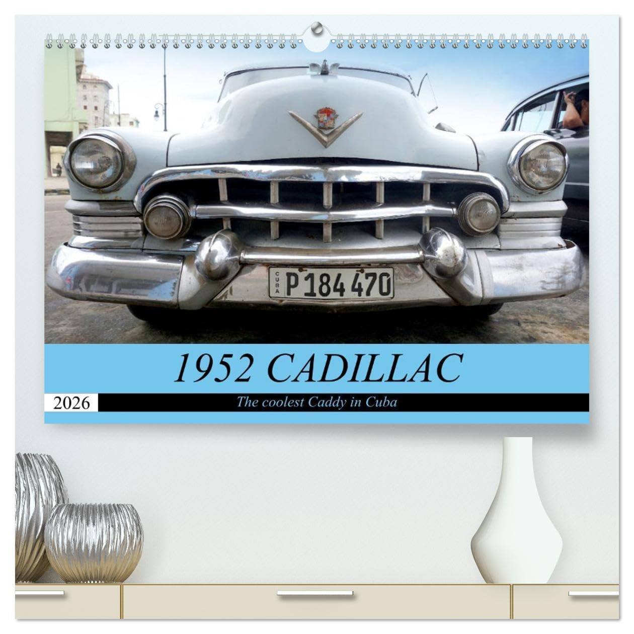 1952 CADILLAC (High Quality Premium Wall Calendar 2026 DIN A2 landscape),CALVENDO 12 Month Wall Calendar: The coolest Caddy in Cuba Leisure, Home & Garden