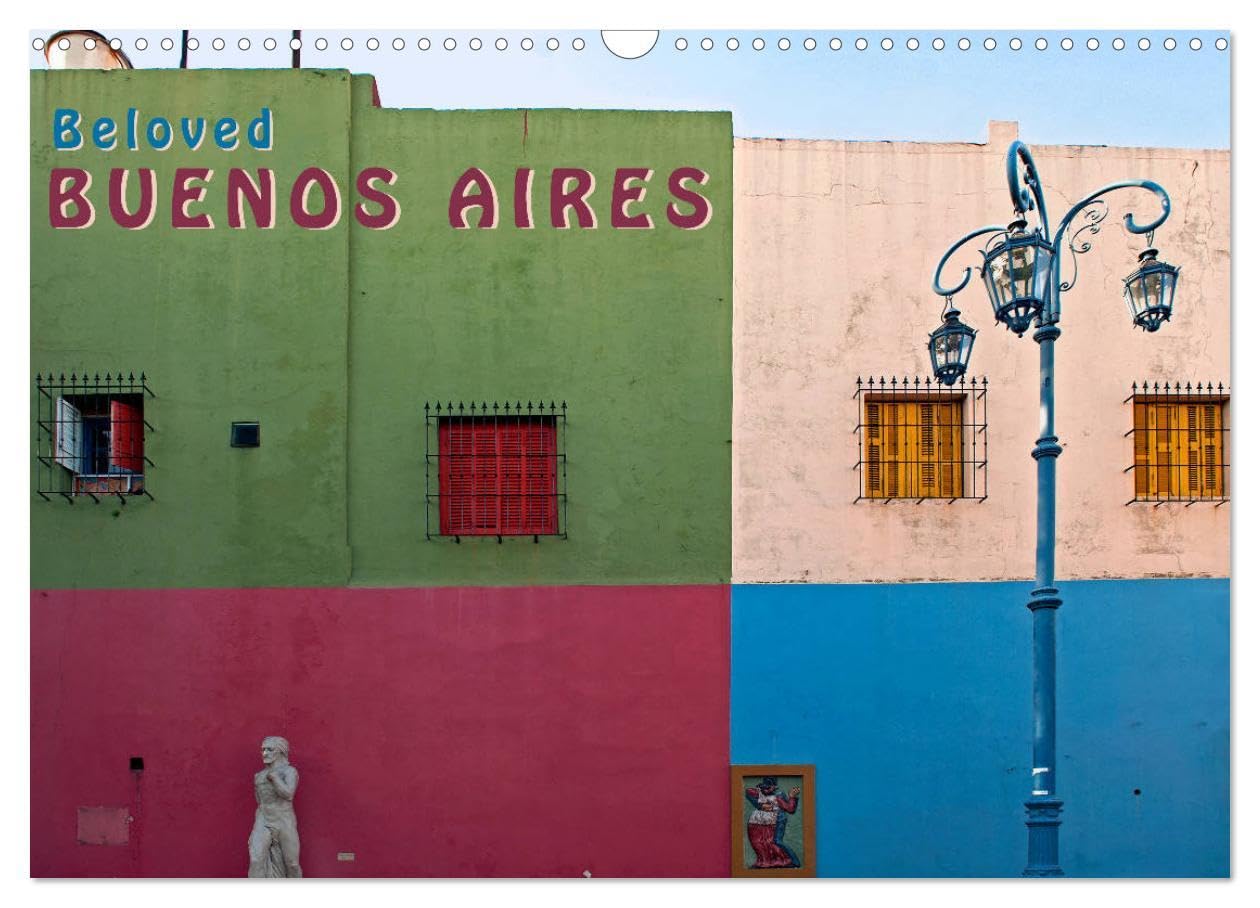Beloved Buenos Aires (Wall Calendar 2026 DIN A3 landscape), CALVENDO 12 Month Wall Calendar: Declaration of love to the wonderful city of Buenos Aires, Argentina Leisure, Home & Garden