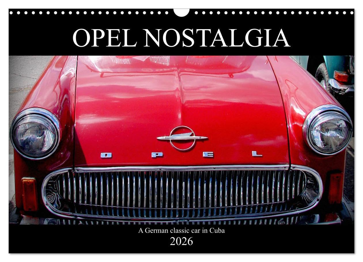 Opel Nostalgia (Wall Calendar 2026 DIN A3 landscape), CALVENDO 12 Month Wall Calendar: A German classic car in Cuba Books