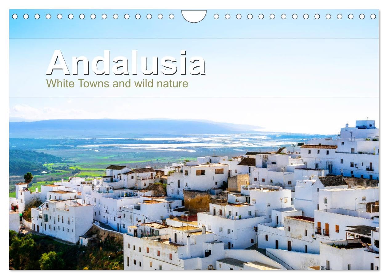 Andalusia (Wall Calendar 2026 DIN A4 landscape), CALVENDO 12 Month Wall Calendar: White Towns and wild nature Leisure, Home & Garden